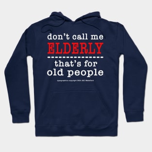 Don't call me elderly Hoodie